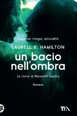 Un bacio nell'ombra. Le storie di Meredith Gentry. Vol. 1 - Laurell K. Hamilton - copertina