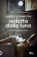 Sedotta dalla luna. Le storie di Meredith Gentry. Vol. 3