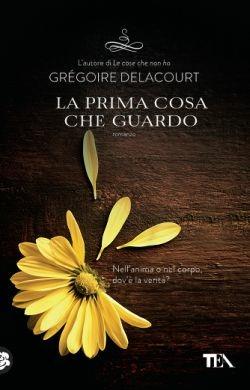 La prima cosa che guardo - Grégoire Delacourt - copertina