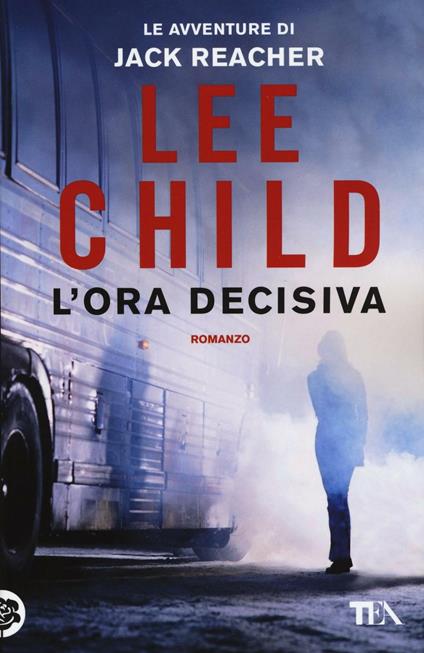 L'ora decisiva - Lee Child - copertina