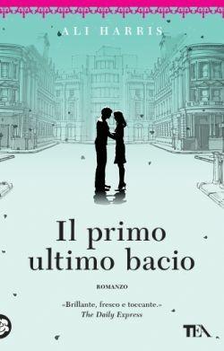 Il primo ultimo bacio - Ali Harris - copertina