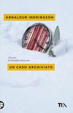 Un caso archiviato. I casi dell'ispettore Erlendur Sveinsson. Vol. 6