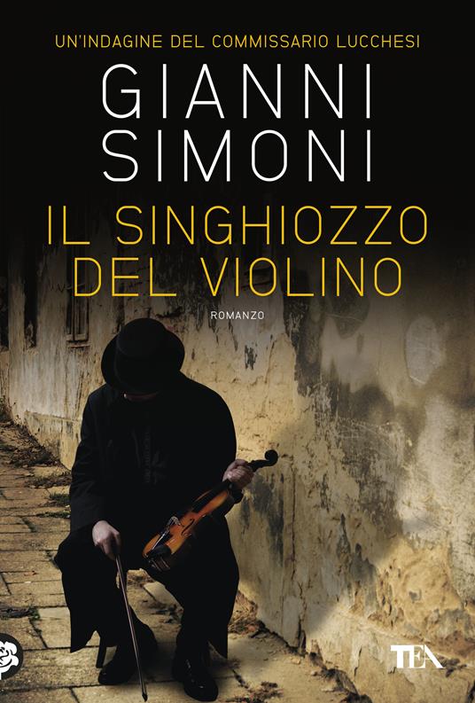 Il singhiozzo del violino. Un'indagine del commissario Lucchesi - Gianni Simoni - copertina