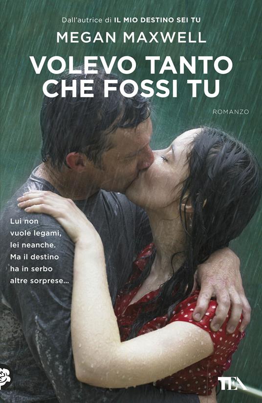 Volevo tanto che fossi tu - Megan Maxwell - copertina