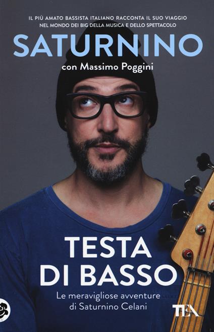 Testa di basso. Le meravigliose avventure di Saturnino Celani - Saturnino Celani,Massimo Poggini - copertina