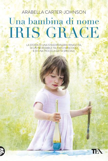 Una bambina di nome Iris Grace - Arabella Carter-Johnson,Alice Tait,Claudio Carcano - ebook