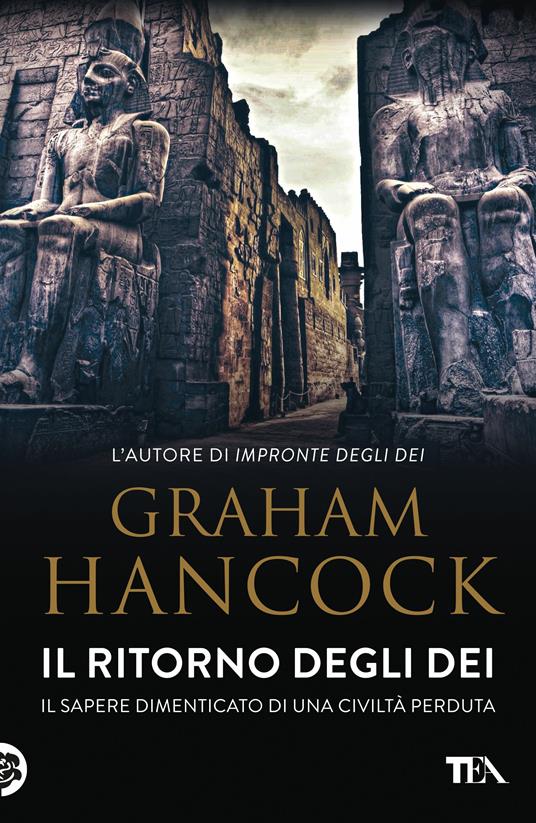 Il ritorno degli dei. Il sapere dimenticato di una civiltà perduta - Graham Hancock - copertina