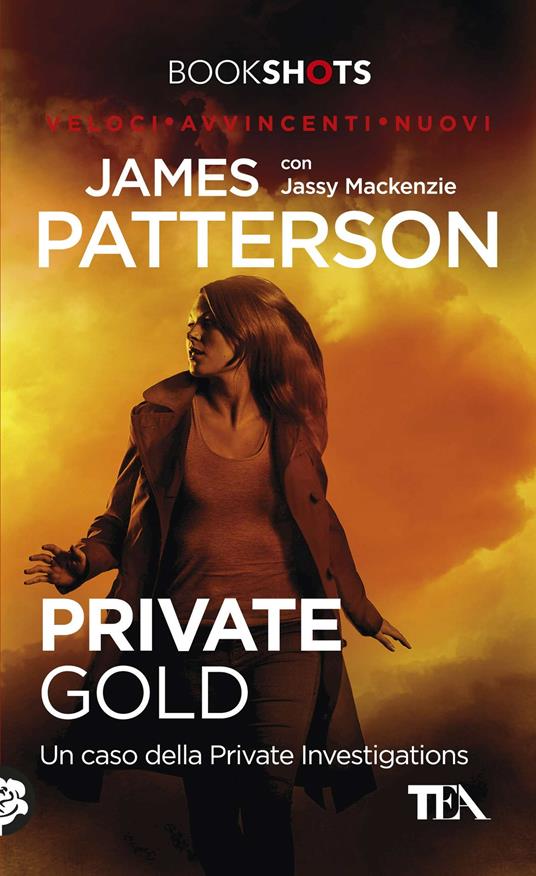 Private Gold. Un caso della Private Investigations - James Patterson,Jassy Mackenzie - copertina