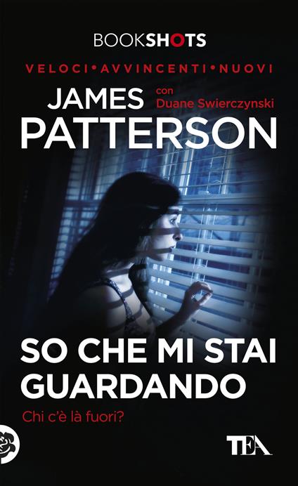 So che mi stai guardando. Chi c'è là fuori? - James Patterson,Duane Swierczynski,Stefano Mogni - ebook