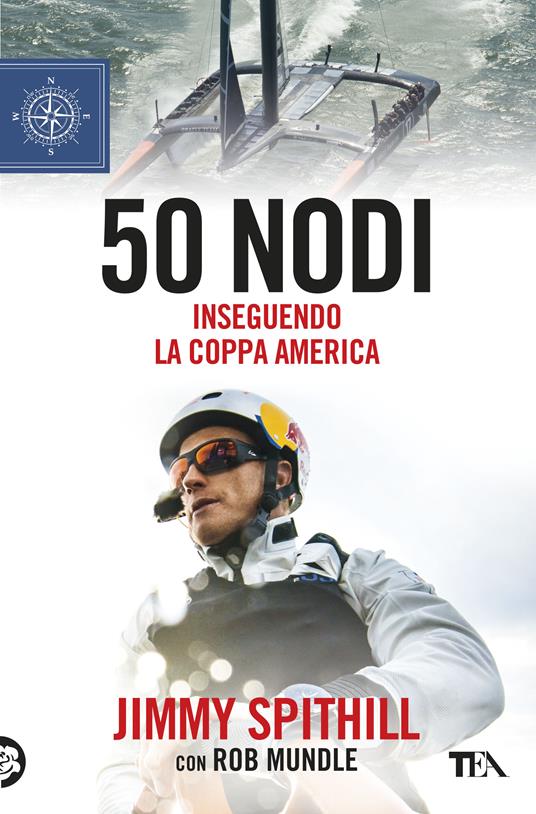 50 nodi. Inseguendo la Coppa America - Jimmy Spithill,Rob Mundle - copertina