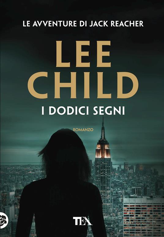 Lee Child - I dodici segni — TEA Libri