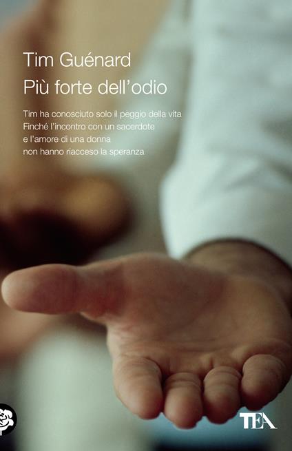 Più forte dell'odio - Tim Guénard,Silvia Bini - ebook