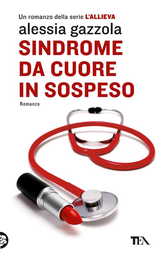 Sindrome da cuore in sospeso - Alessia Gazzola - Libro - TEA - «I Grandi»  TEA