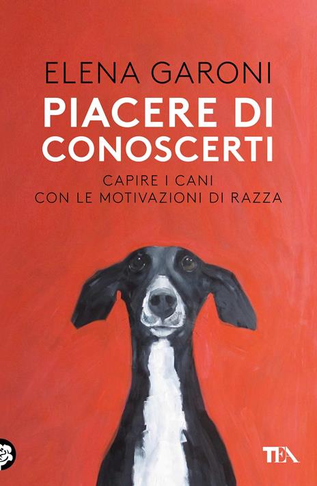 Piacere di conoscerti. Capire i cani con le motivazioni di razza - Elena Garoni - 2