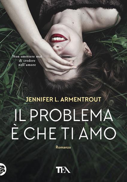 Il problema è che ti amo - Jennifer L. Armentrout - copertina