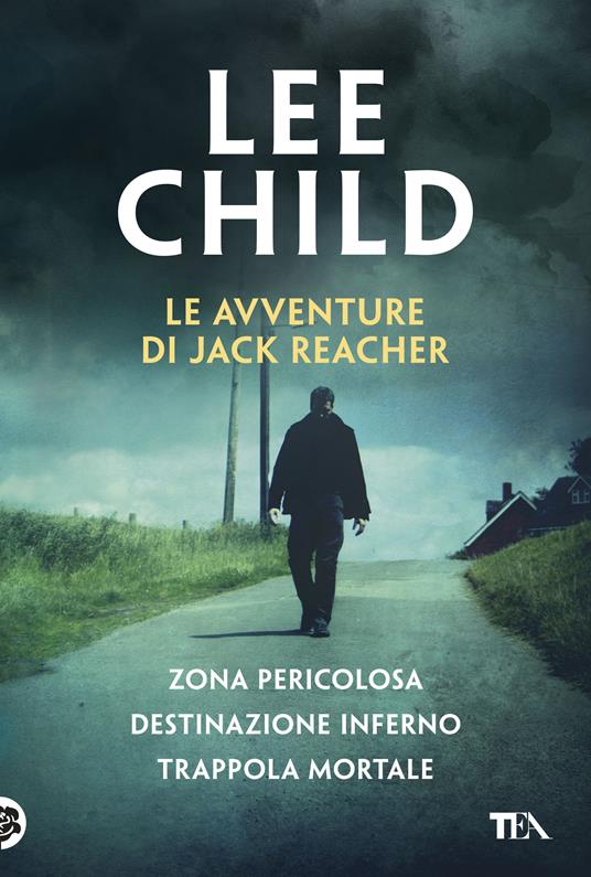 Le avventure di Jack Reacher: Zona pericolosa-Destinazione inferno-Trappola mortale - Lee Child - copertina