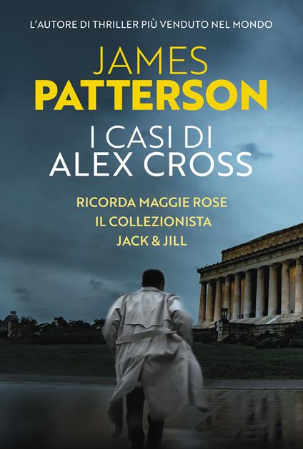 I casi di Alex Cross: Ricorda Maggie Rose-Il collezionista-Jack & Jill - James Patterson - copertina