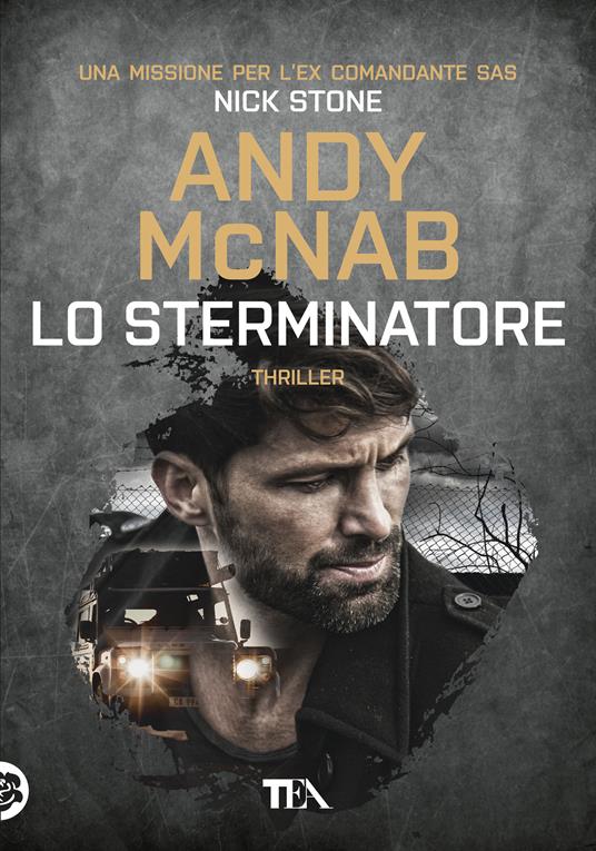 Lo sterminatore. Una missione per l'ex comandante SAS Nick Stone - Andy McNab - copertina