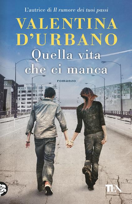 Quella vita che ci manca - Valentina D'Urbano - copertina