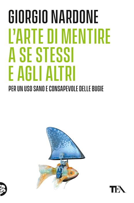 L'arte di mentire a se stessi e agli altri - Giorgio Nardone - copertina