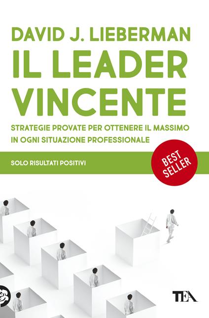 Il leader vincente. Strategie provate per ottenere il massimo in ogni situazione professionale - David J. Lieberman - copertina