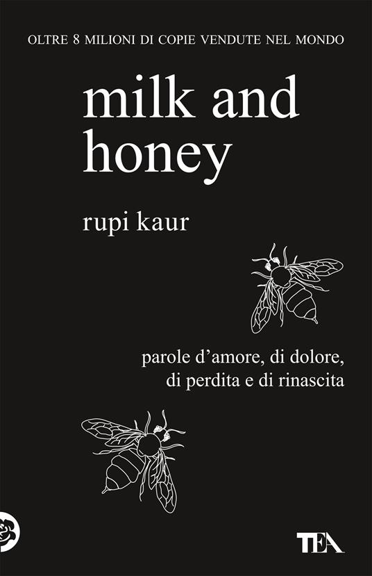 Milk and honey. Parole d'amore, di dolore, di perdita e di rinascita - Rupi Kaur - copertina