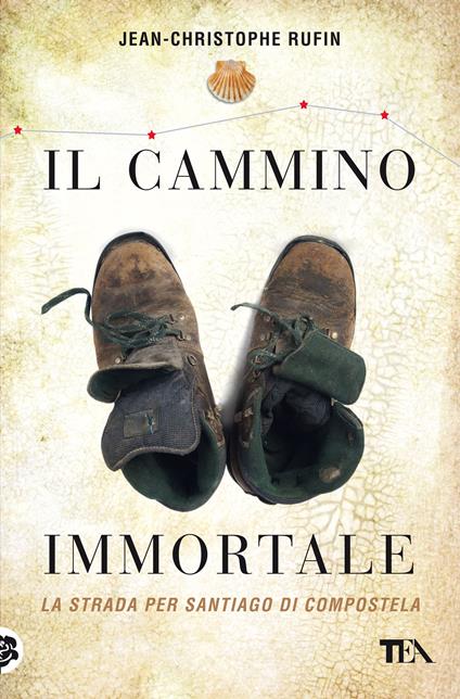 Il cammino immortale. La strada per Santiago di Compostela - Jean-Christophe Rufin - copertina