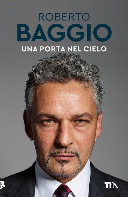 Una porta nel cielo. Un'autobiografia - Roberto Baggio - ebook