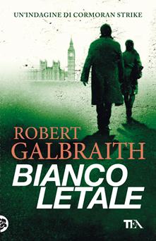 Bianco letale. Un'indagine di Cormoran Strike - Robert Galbraith - Libro -  TEA - SuperTEA