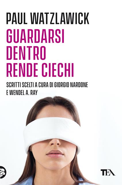 Guardarsi dentro rende ciechi - Paul Watzlawick - copertina