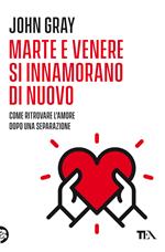 Marte e Venere si innamorano di nuovo. Come ritrovare l'amore dopo una separazione o un divorzio