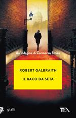 Il baco da seta. Un'indagine di Cormoran Strike