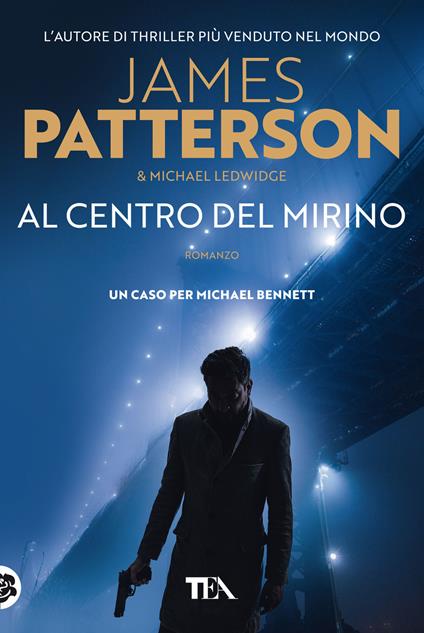 Al centro del mirino - James Patterson,Michael Ledwidge - copertina