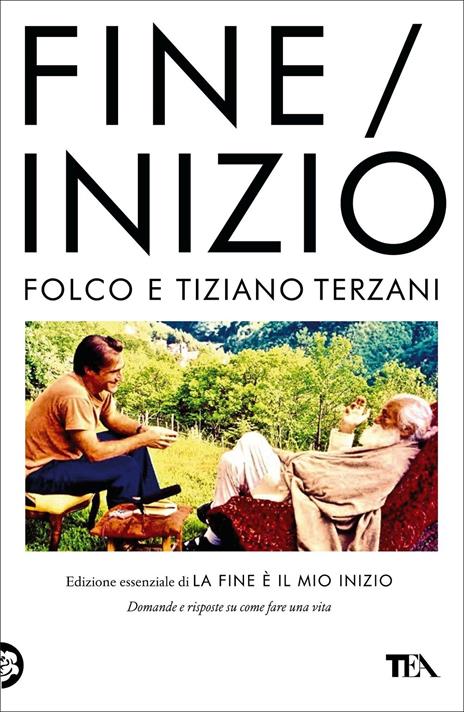 Fine/Inizio. Edizione essenziale di «La fine è il mio inizio» - Tiziano Terzani - copertina