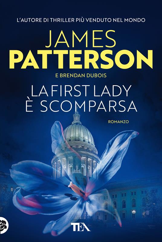 La First Lady è scomparsa - James Patterson,Brendan Dubois - copertina