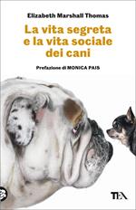 La vita segreta e la vita sociale dei cani