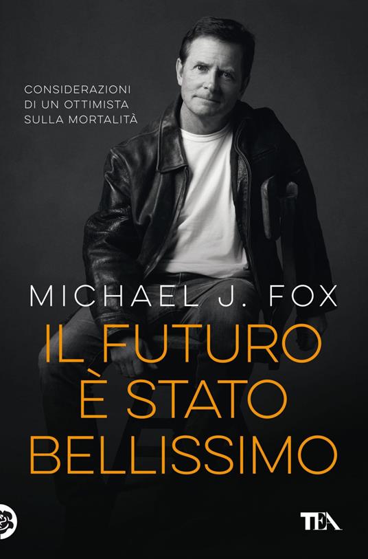 Il futuro è stato bellissimo. Considerazioni di un ottimista sulla mortalità - Michael J. Fox,Flavio Iannelli - ebook