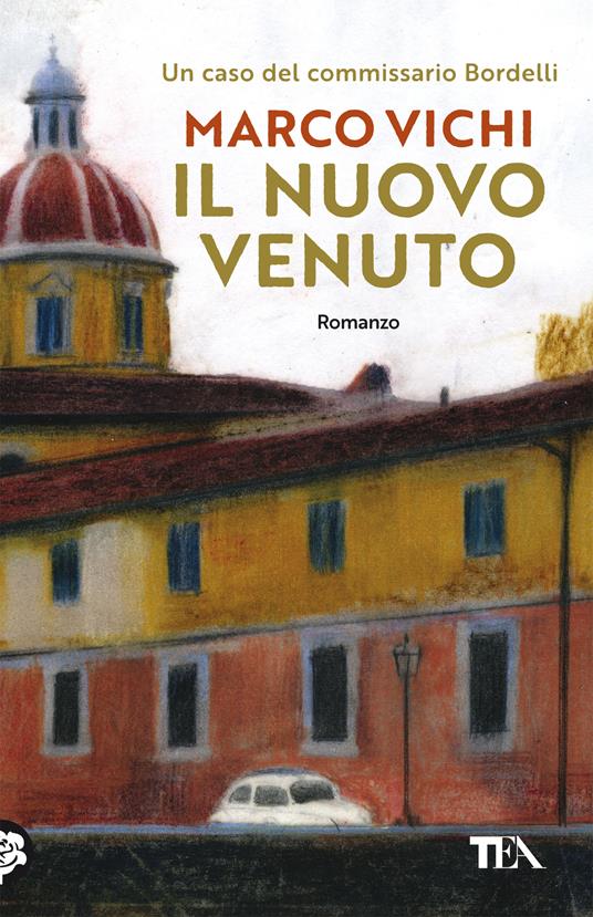 Il nuovo venuto. Una nuova indagine del commissario Bordelli - Marco Vichi - copertina