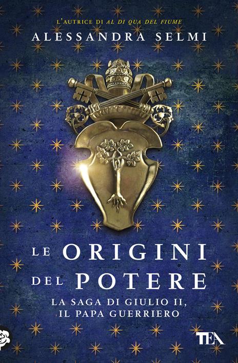 Le origini del potere. La saga di Giulio II, il papa guerriero - Alessandra Selmi - copertina