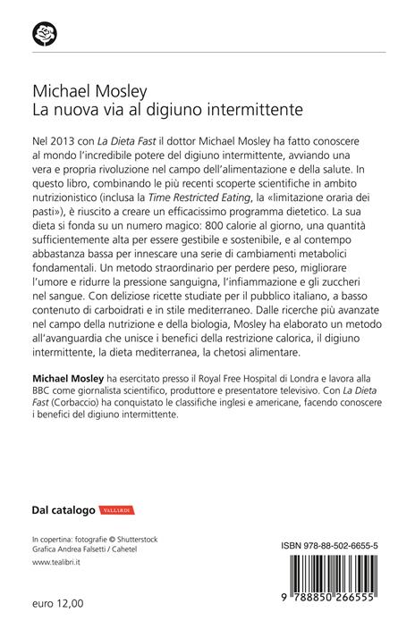 La nuova via al digiuno intermittente. Il metodo «800 calorie» per perdere  peso rapidamente e restare in forma per sempre - Michael Mosley - Libro -  TEA - Varia best seller