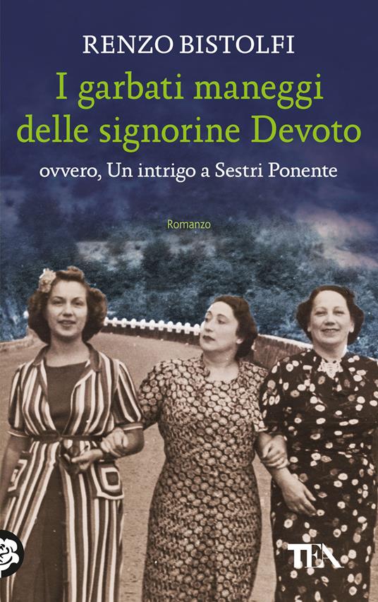 I garbati maneggi delle signorine Devoto ovvero, Un intrigo a Sestri Ponente - Renzo Bistolfi - copertina