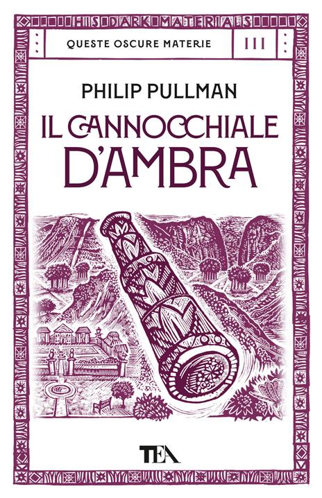 Il cannocchiale d'Ambra. Queste oscure materie. Vol. 3 - Philip Pullman - copertina