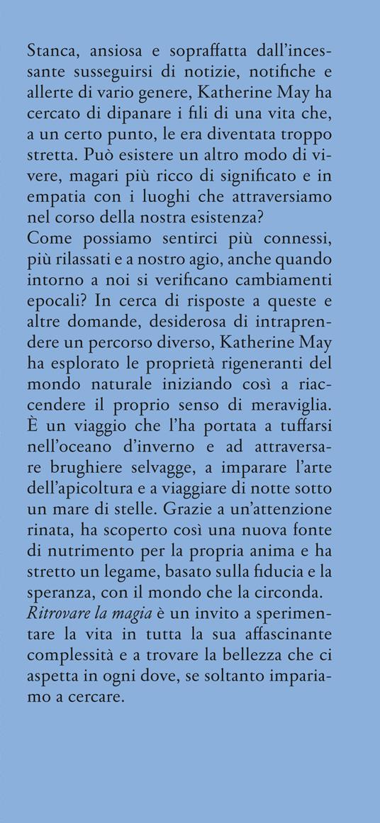 Ritrovare la magia. Un invito a riscoprire la meraviglia del mondo e della vita - Katherine May - 2