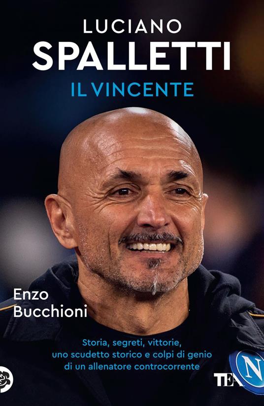 Luciano Spalletti il vincente. Storie, segreti e colpi di genio di un allenatore controcorrente - Enzo Bucchioni - ebook