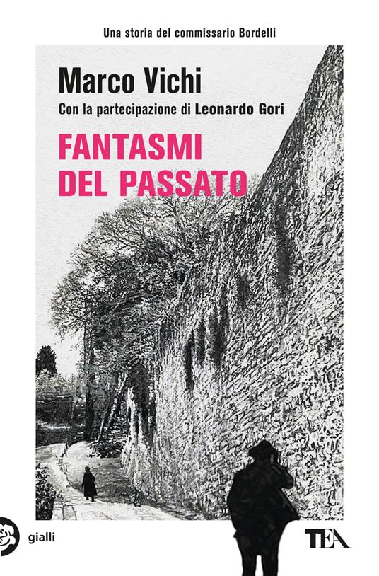 Fantasmi del passato. Un'indagine del commissario Bordelli - Marco Vichi,Leonardo Gori - copertina