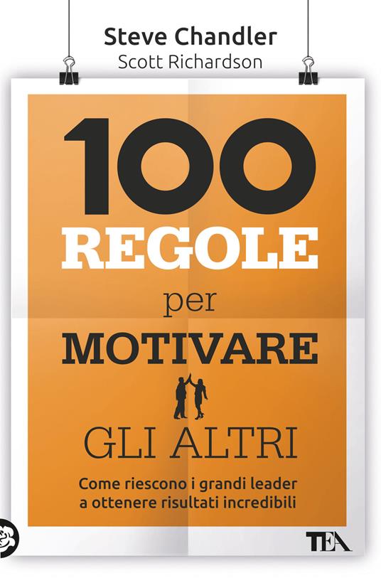 100 regole per motivare gli altri - Steve Chandler,Scott Richardson - copertina