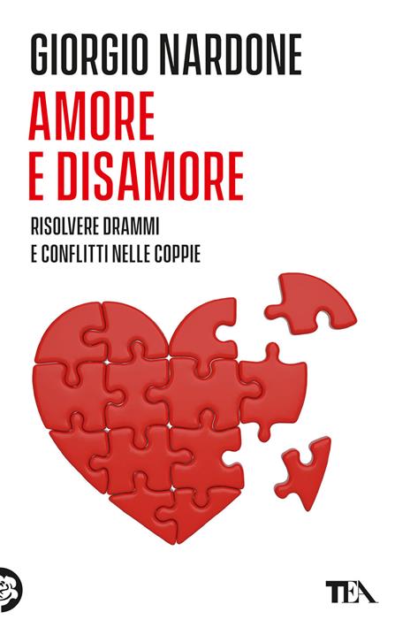 Amore e disamore. Risolvere drammi e conflitti nelle coppie - Giorgio Nardone - copertina