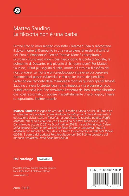 La filosofia non è una barba. Dal prof più appassionante d'Italia vita, morte e pensiero dei grandi filosofi da Talete a Nietzsche - Matteo Saudino - 2
