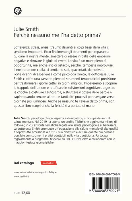 Perché nessuno me l'ha detto prima? Strumenti per gestire gli alti e bassi della vita - Julie Smith - 2