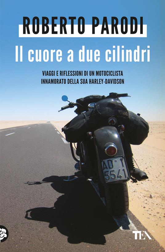 Il cuore a due cilindri. Viaggi e riflessioni di un motociclista innamorato della sua Harley-Davidson - Roberto Parodi - copertina